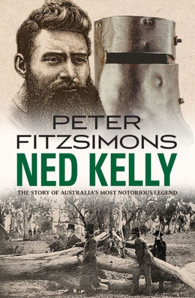 Cover for Peter FitzSimons · Ned Kelly The Story of Australia's Most Notorious Legend (Book) (2016)