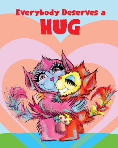 Everybody Deserves a Hug - Doug Snelson - Kirjat - Petalous Publishing, LLC - 9780977781140 - maanantai 1. helmikuuta 2021