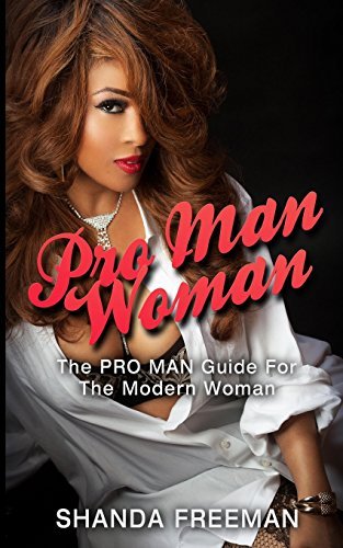 Cover for Shanda Freeman · Pro Man Woman: the Pro Man Guide for the Modern Woman (Paperback Book) (2014)