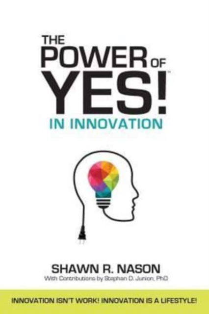 Cover for Shawn R Nason · The Power of YES! in Innovation (Paperback Book) (2017)