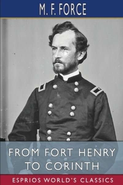 Cover for M F Force · From Fort Henry to Corinth (Esprios Classics) (Paperback Book) (2024)