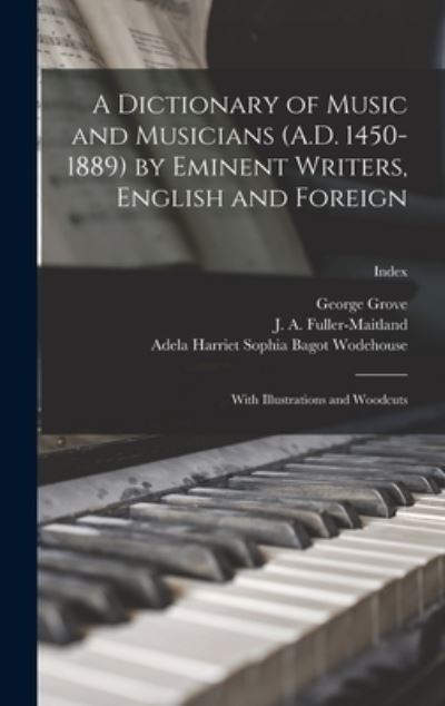 Cover for George 1820-1900 Grove · A Dictionary of Music and Musicians (A.D. 1450-1889) by Eminent Writers, English and Foreign (Hardcover Book) (2021)