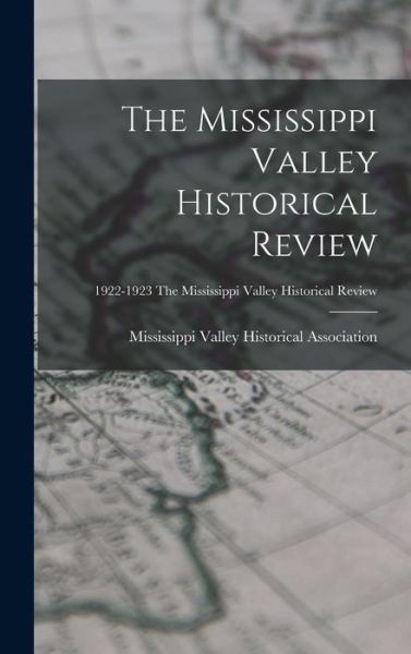 Cover for Mississippi Valley Historical Associa · The Mississippi Valley Historical Review; 1922-1923 The Mississippi Valley historical review (Hardcover Book) (2021)