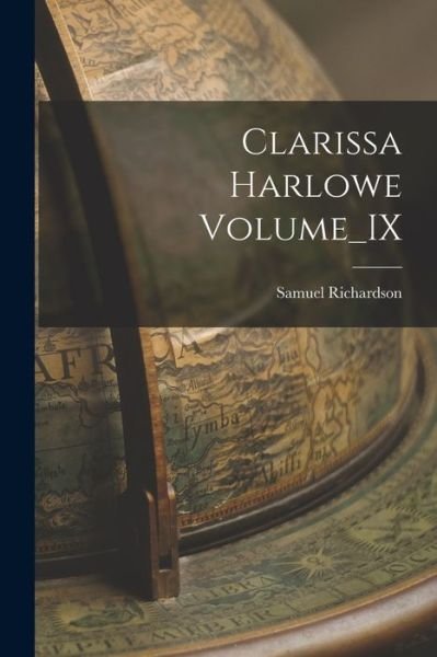 Cover for Samuel Richardson · Clarissa Harlowe Volume_IX (Paperback Bog) (2021)