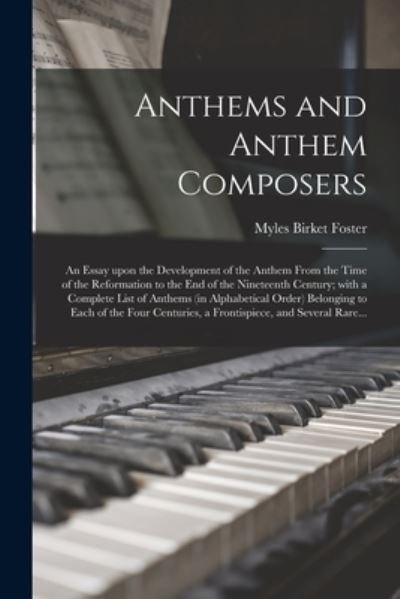 Anthems and Anthem Composers - Myles Birket Foster - Books - Legare Street Press - 9781014483140 - September 9, 2021