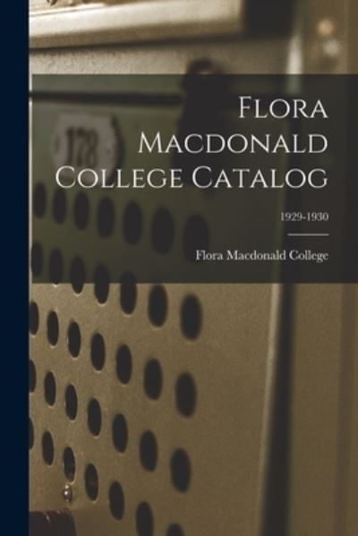 Flora Macdonald College Catalog; 1929-1930 - Flora MacDonald College - Kirjat - Hassell Street Press - 9781015233140 - perjantai 10. syyskuuta 2021