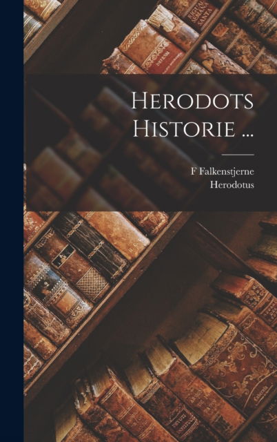 Cover for Herodotus · Herodots Historie ... (Hardcover Book) (2022)