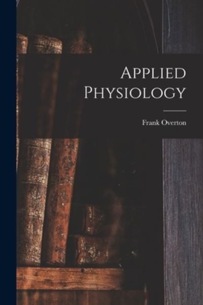 Cover for Frank Overton · Applied Physiology (Book) (2022)