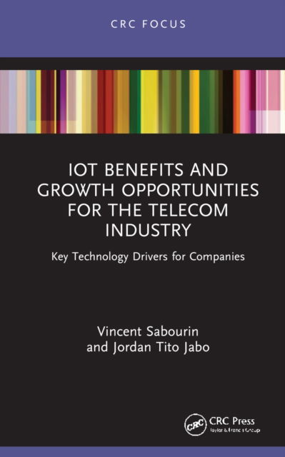 Cover for Vincent Sabourin · IoT Benefits and Growth Opportunities for the Telecom Industry: Key Technology Drivers for Companies (Hardcover Book) (2022)