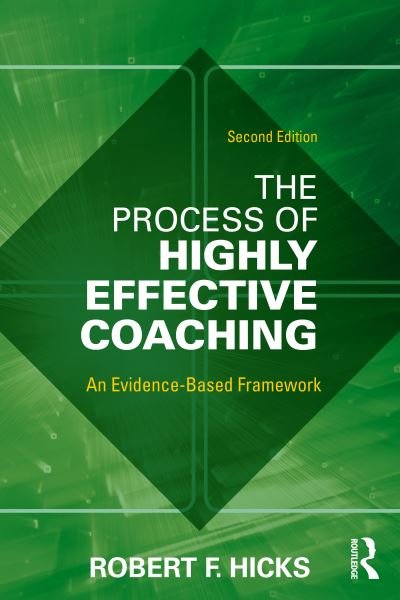 Cover for Hicks, Robert F. (University of Texas at Dallas, USA) · The Process of Highly Effective Coaching: An Evidence-Based Framework (Paperback Bog) (2023)