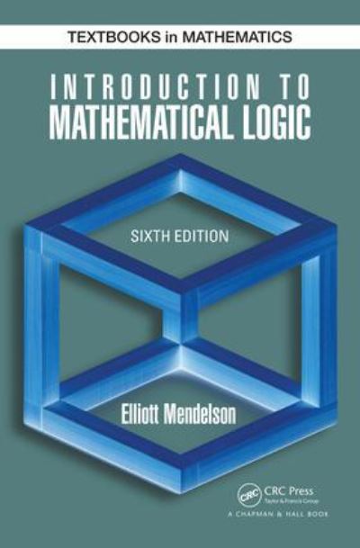 Introduction to Mathematical Logic - Discrete Mathematics and Its Applications - Elliott Mendelson - Livros - Taylor & Francis Ltd - 9781032919140 - 14 de outubro de 2024