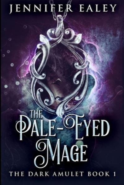 Cover for Jennifer Ealey · The Pale-Eyed Mage (Paperback Book) (2021)