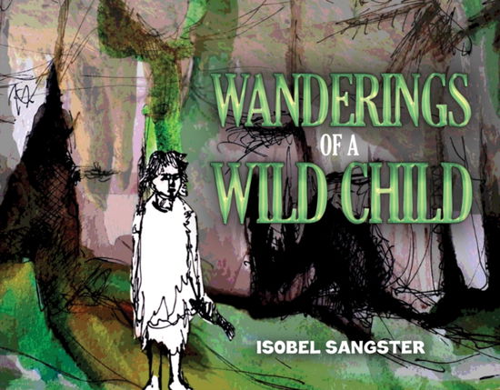 Cover for Isobel Sangster · Wanderings of a Wild Child (Hardcover Book) (2025)