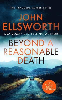 Cover for John Ellsworth · Beyond a Reasonable Death: A page-turning legal thriller - Thaddeus Murfee Legal Thrillers (Paperback Book) (2024)