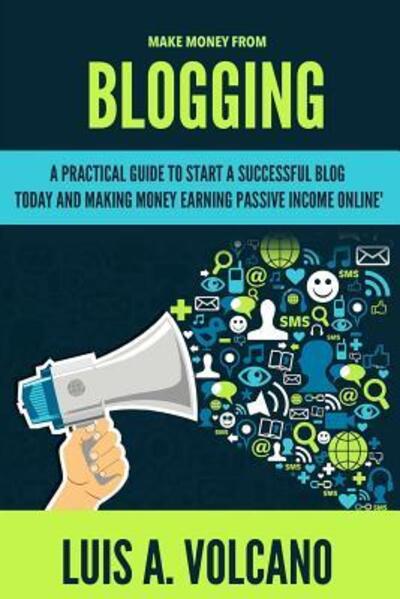 Cover for Luis a Volcano · Make Money From Blogging (Paperback Bog) (2019)