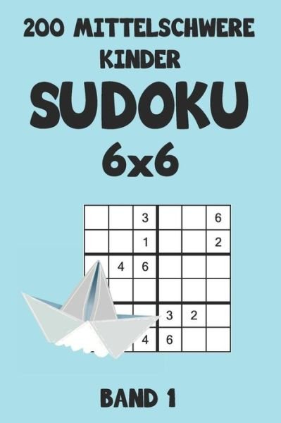 Cover for Tewebook Sudoku · 200 Mittelschwere Kinder Sudoku 6x6 Band 1 (Pocketbok) (2019)