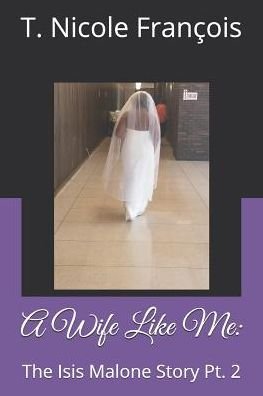 Cover for T Nicole Francois · A Wife Like Me (Paperback Book) (2019)