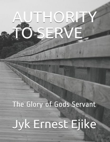 Cover for Jyk Ernest Ejike · Authority to Serve (Pocketbok) (2019)