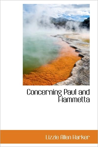 Cover for Lizzie Allen Harker · Concerning Paul and Fiammetta (Paperback Book) (2009)