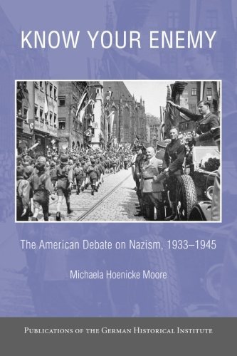 Cover for Hoenicke Moore, Michaela (University of Iowa) · Know your Enemy: The American Debate on Nazism, 1933–1945 - Publications of the German Historical Institute (Taschenbuch) (2014)