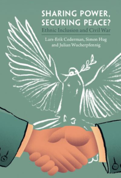 Cover for Lars-Erik Cederman · Sharing Power, Securing Peace?: Ethnic Inclusion and Civil War (Hardcover Book) [New edition] (2022)