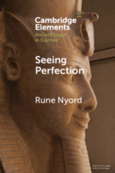 Cover for Nyord, Rune (Emory University, Atlanta) · Seeing Perfection: Ancient Egyptian Images beyond Representation - Elements in Ancient Egypt in Context (Paperback Bog) (2020)