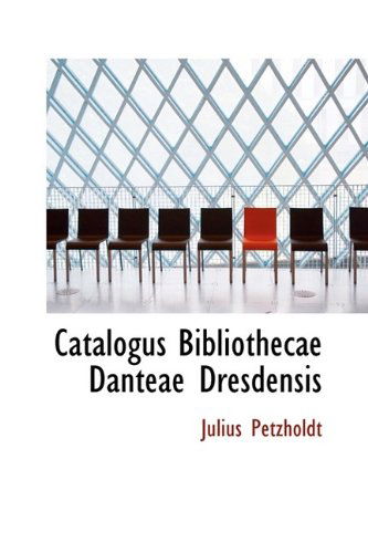 Cover for Julius Petzholdt · Catalogus Bibliothecae Danteae Dresdensis (Paperback Book) (2009)