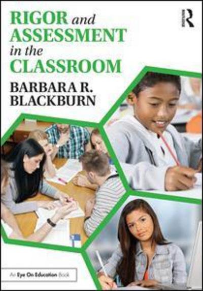 Cover for Blackburn, Barbara R. (Blackburn Consulting Group, USA) · Rigor and Assessment in the Classroom (Paperback Book) (2017)
