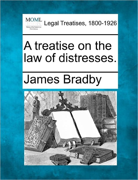 Cover for James Bradby · A Treatise on the Law of Distresses. (Paperback Book) (2010)