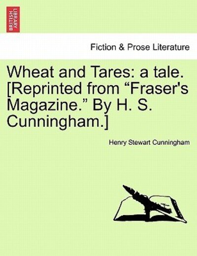 Cover for Henry Stewart Cunningham · Wheat and Tares: a Tale. [reprinted from (Paperback Book) (2011)