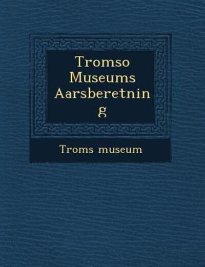 Cover for Troms Museum · Tromso Museums Aarsberetning (Paperback Bog) (2012)