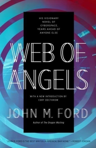 John M. Ford; introduction by Cory Doctorow · Web of Angels (Paperback Book) (2024)