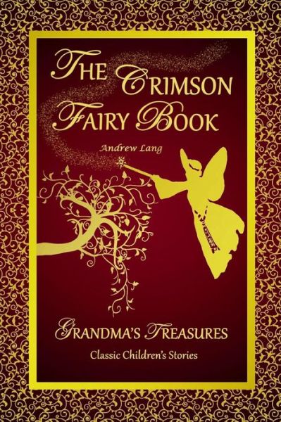 The Crimson Fairy Book - Andrew Lang - Andrew Lang - Bøker - Lulu.com - 9781312291140 - 19. juni 2014