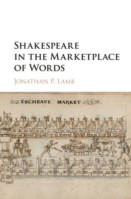 Cover for Lamb, Jonathan P. (University of Kansas) · Shakespeare in the Marketplace of Words (Paperback Book) [New edition] (2022)