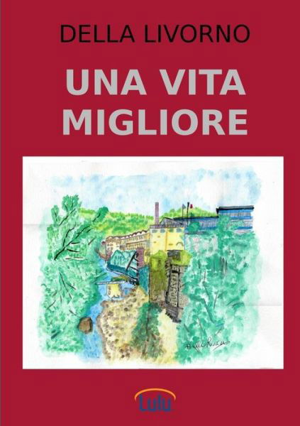 Cover for Della Livorno · Una Vita Migliore (Paperback Book) (2015)