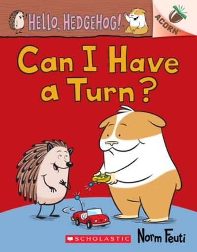 Cover for Norm Feuti · Can I Have a Turn?: An Acorn Book (Hello, Hedgehog! #5) - Hello, Hedgehog! (Taschenbuch) (2022)
