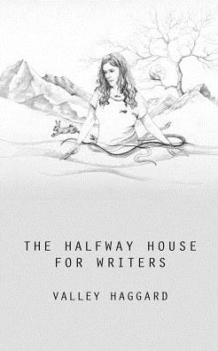 Cover for Valley Haggard · The Halfway House for Writers (Paperback Book) (2015)