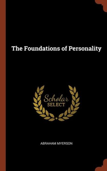 The Foundations of Personality - Abraham Myerson - Books - Pinnacle Press - 9781374824140 - May 24, 2017