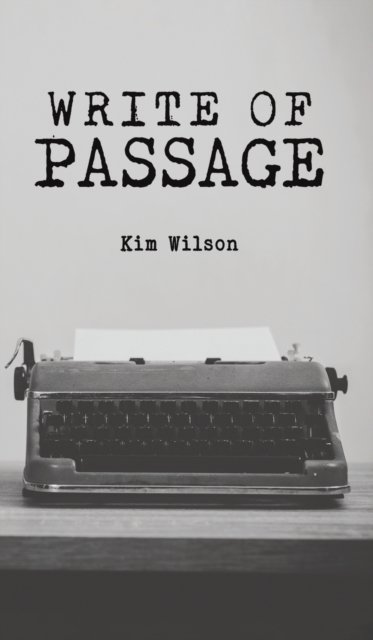 Cover for Kim Wilson · Write of Passage (Hardcover Book) (2022)