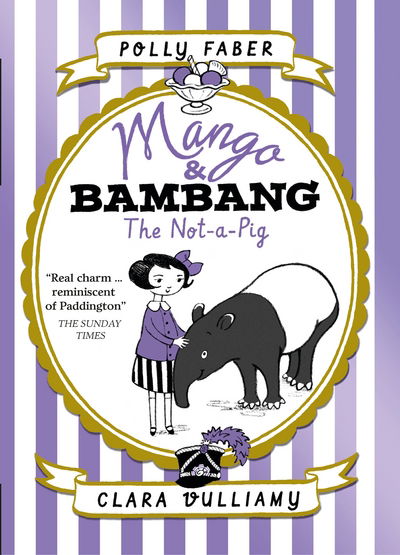 Cover for Polly Faber · Mango &amp; Bambang: The Not-a-Pig (Book One) - Mango and Bambang (Paperback Book) (2016)