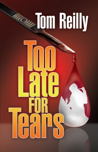 Cover for Tom Reilly · Too Late for Tears (Taschenbuch) (2008)