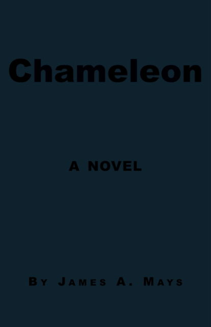 The Chameleon - James Mays - Books - Xlibris Corporation - 9781413482140 - October 19, 2005