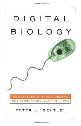 Cover for Peter J. Bentley · Digital Biology: How Nature is Transforming Our Technology and Our Lives (Pocketbok) (2007)