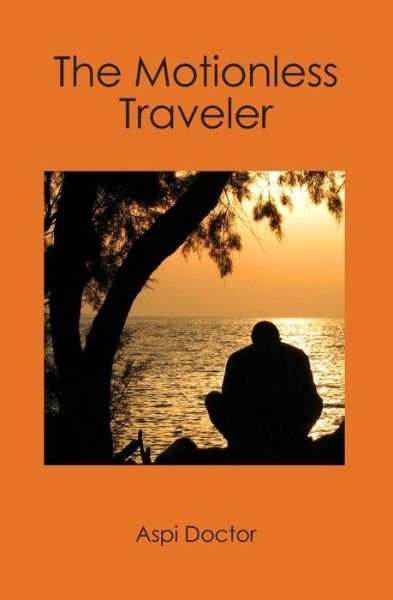 Cover for Aspi Doctor · The Motionless Traveler (Pocketbok) (2008)