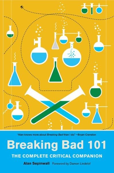Cover for Alan Sepinwall · Breaking Bad 101: The Complete Critical Companion (Paperback Book) (2018)