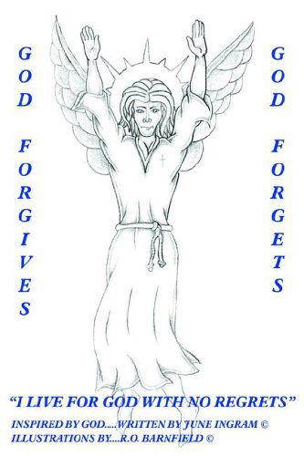 God Forgives-god Forgets-i Live for God with No Regrets - June Ingram - Bøger - AuthorHouse - 9781420859140 - 13. september 2005