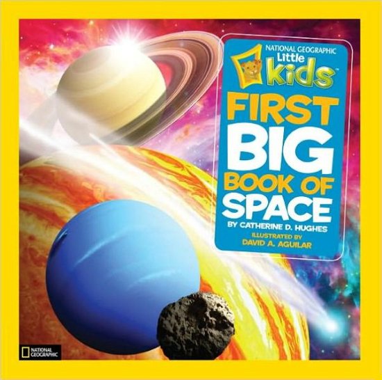 Cover for Catherine D. Hughes · Little Kids First Big Book of Space - National Geographic Kids (Hardcover bog) (2012)