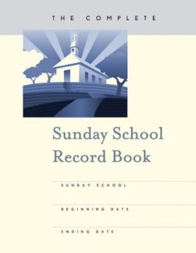 Cover for Abingdon Press · The Complete Sunday School Record Book (Paperback Book) (2013)