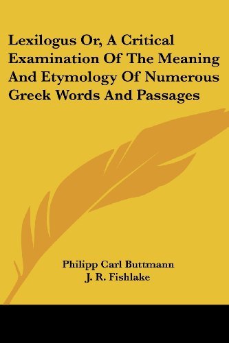 Cover for Philipp Carl Buttmann · Lexilogus Or, a Critical Examination of the Meaning and Etymology of Numerous Greek Words and Passages (Paperback Bog) [Bilingual edition] (2007)