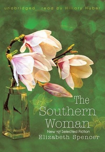 Cover for Elizabeth Spencer · The Southern Woman Lib/E (CD) (2009)